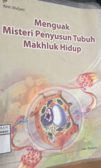 Image of Menguak Misteri Penyusun Tubuh Makhluk Hidup