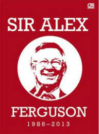 Image of SIR Alex Ferguson; Kata - kata Inspiratif Sang Manajer Hebat