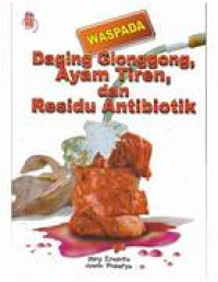 Image of Waspada Daging Glonggong, Ayam Tiren dan Residu Antibiotik